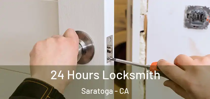  24 Hours Locksmith Saratoga - CA