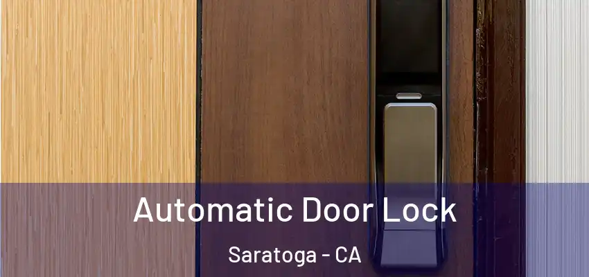  Automatic Door Lock Saratoga - CA