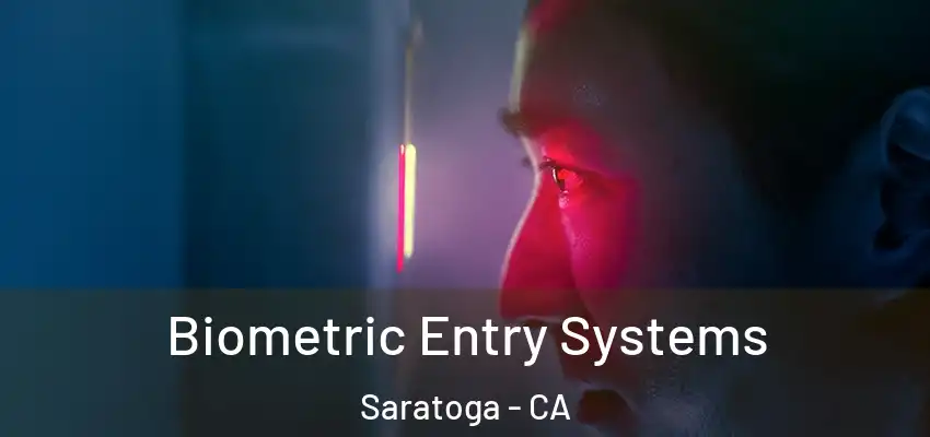  Biometric Entry Systems Saratoga - CA
