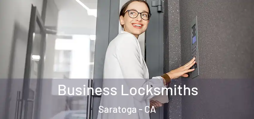 Business Locksmiths Saratoga - CA