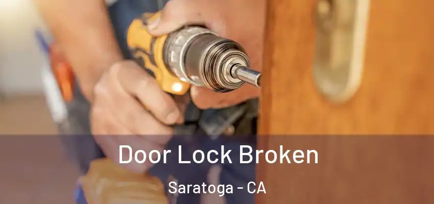  Door Lock Broken Saratoga - CA