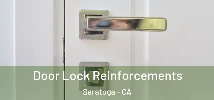  Door Lock Reinforcements Saratoga - CA