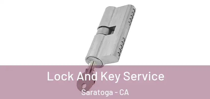  Lock And Key Service Saratoga - CA