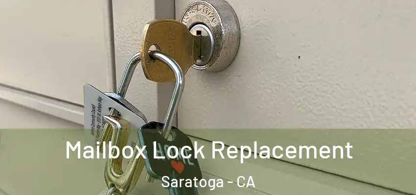  Mailbox Lock Replacement Saratoga - CA