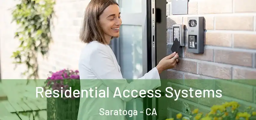  Residential Access Systems Saratoga - CA