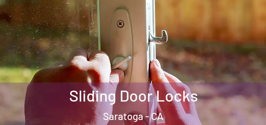  Sliding Door Locks Saratoga - CA