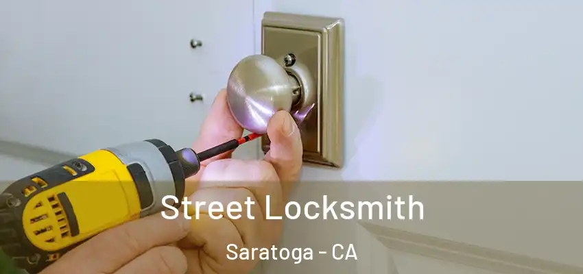  Street Locksmith Saratoga - CA